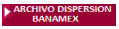 imgbtnArchivoDispersionBanamex.jpg